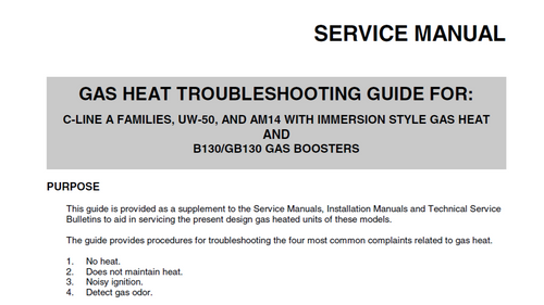 Gas heat trouble shooting Manual: C-Lines A families, UW-50, AM14 with Immersion style gas heat, B130/GB 130 Gas Boosters